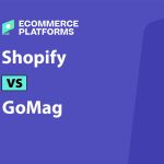 Platforma e-commerce ideala shopify vs gomag